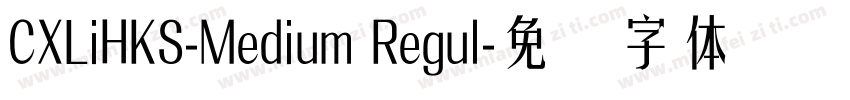 CXLiHKS-Medium Regul字体转换
